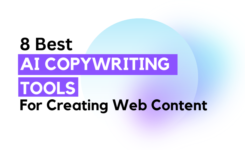 8 Best AI copywriting tools for creating web content, beyond ChatGPT